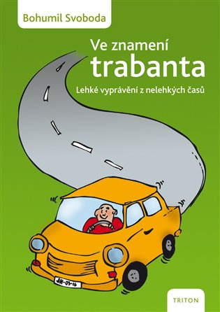 Ve znamení trabanta - Bohumil Svoboda