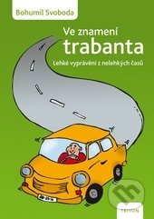 Ve znamení trabanta - Bohumil Svoboda