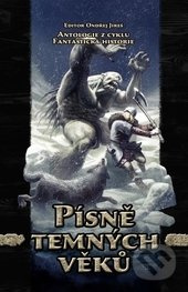 Písně temných věků - Ondřej Jireš, Juraj Červenák, Pavel Renčín