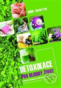 Detoxikace pro dlouhý život - David Frej