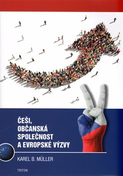 Češi, občanská společnost a evropské výzvy - Karel B. Müller