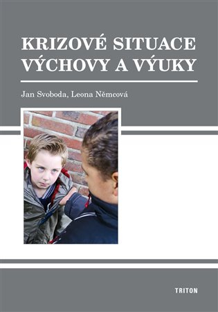 Krizové situace výchovy a výuky - Jan Svoboda, Leona Němcová - kniha z kategorie Vztahy a rodina