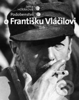 Podobenství o Františku Vláčilovi - Šárka Horáková