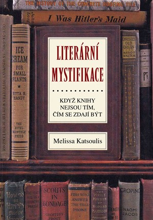 Literární mystifikace | Melissa Katsoulisová, Milena Pellarová