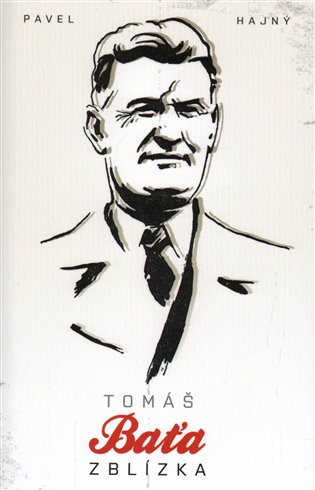 Tomáš Baťa zblízka