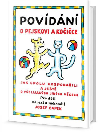 Povídání o pejskovi a kočičce - Josef Čapek