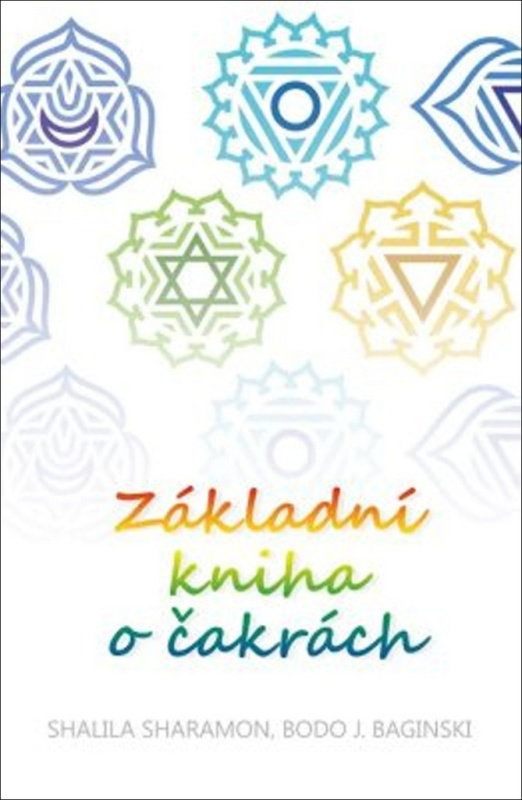 Základní kniha o čakrách - S. Sharamon, Bodo J. Baginski