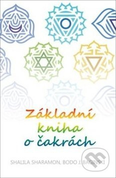 Základní kniha o čakrách - S. Sharamon, Bodo J. Baginski