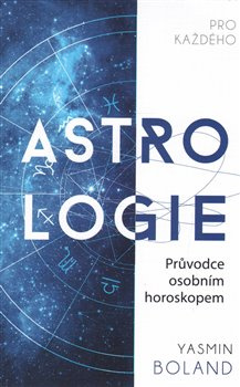 Astrologie pro každého - Yasmin Boland