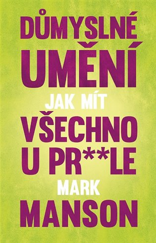 Důmyslné umění, jak mít všechno u prdele - Mark Manson - kniha z kategorie Motivace a seberozvoj