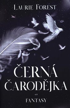 Černá čarodějka - Laurie Forest