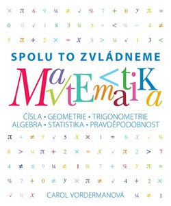 Matematika - Spolu to zvládneme - Carol Vordermanová