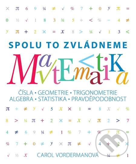 Matematika - Spolu to zvládneme - Carol Vordermanová