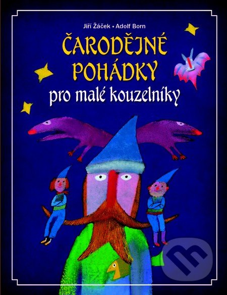 Čarodějné pohádky pro malé kouzelníky - Jiří Žáček