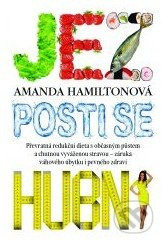 Jez, posti se, hubni - Amanda Hamilton - kniha z kategorie Zdraví a životní styl