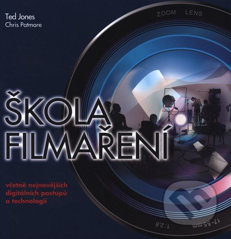 Škola filmaření (Včetně nejnovějších digitálních postupů a technologii) - kniha z kategorie Film