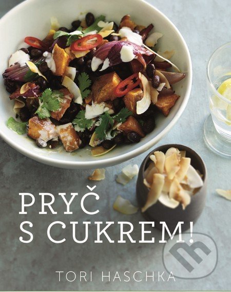 Pryč s cukrem! - Tori Haschka - kniha z kategorie Diety a zdravá výživa