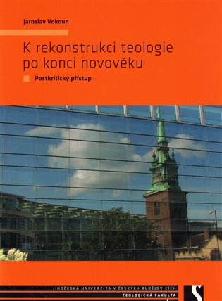 K rekonstrukci teologie po konci novověku - Jaroslav Vokoun - kniha z kategorie Historie křesťanství