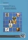 Causa efficiens (Příčina účinná a princip kauzality mezi realismem a redukcionismem) - kniha z kategorie Hobby