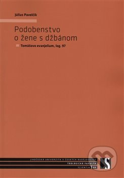 Podobenstvo o žene s džbánom - Július Pavelčík
