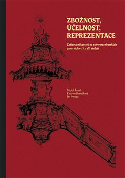 Zbožnost, účelnost, reprezentace - Michal Šroněk, Kateřina Horníčková, Jan Ivanega