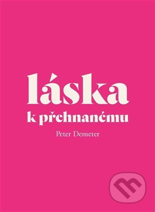 Láska k přehnanému - Peter Demeter