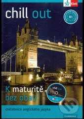 Chill out - K maturitě bez obav (cvičebnice angličtiny B1 + CD) - kniha z kategorie Střední školy