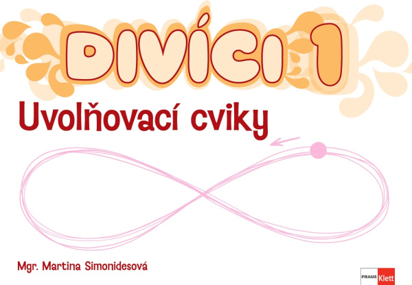 Divíci 1 - Český jazyk - ŽÁK - uvolňovací cviky Fraus Klett, s. r. o.