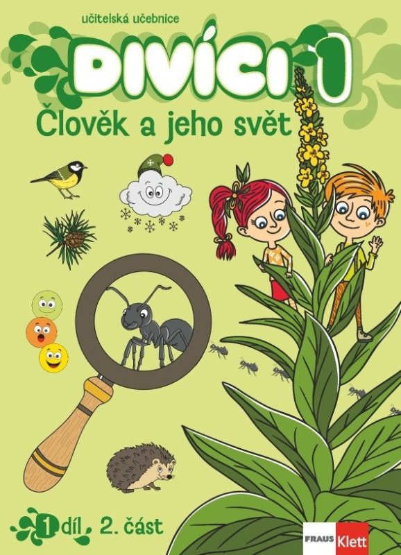 Divíci 1 - Člověk a jeho svět - Učitelská učebnice 2. díl Fraus Klett, s. r. o.