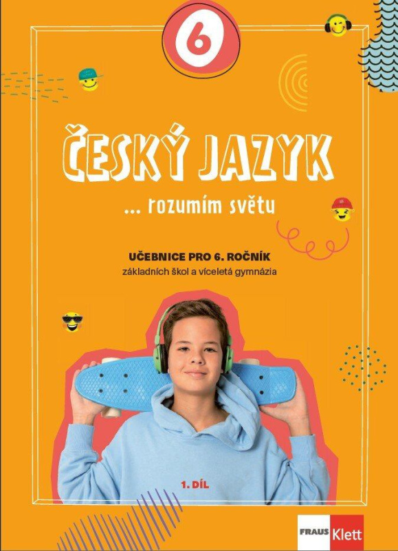 Český jazyk 6 - O stupeň výš - Učebnice Fraus Klett, s. r. o.