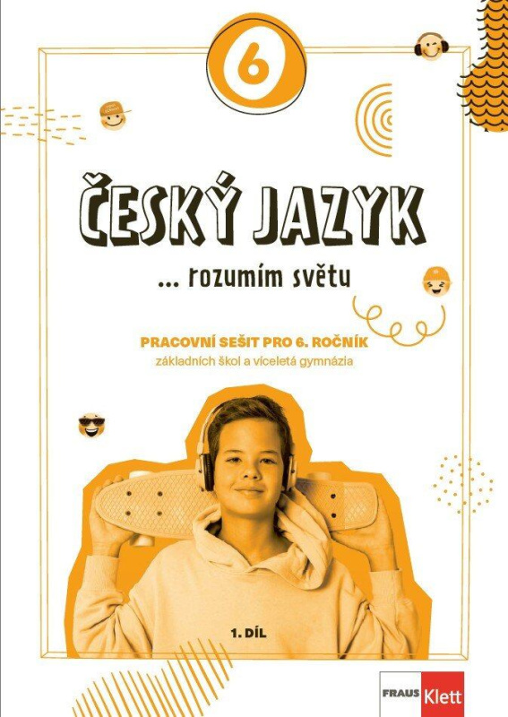 Český jazyk 6 - O stupeň výš - Pracovní sešit + žákovská licence (14 měsíců) Fraus Klett, s. r. o.