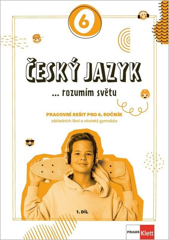 Český jazyk 6 - O stupeň výš - Pracovní sešit + žákovská licence (14 měsíců) Fraus Klett, s. r. o.
