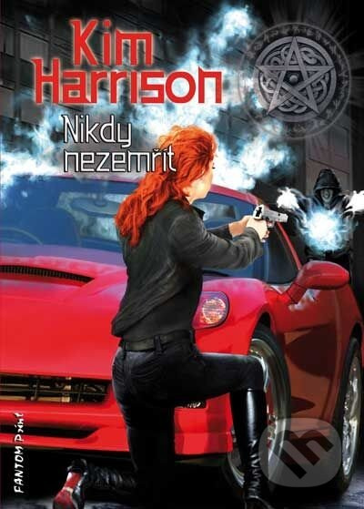 Nikdy nezemřít - Kim Harrison - kniha z kategorie Sci-fi a fantasy