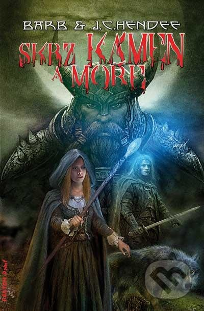 Skrz kámen a moře - Barb &amp; J.C. Hendee