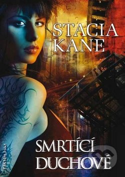Smrtící duchové - Stacia Kane - kniha z kategorie Fantasy