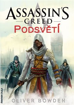 Assassin&apos; s Creed: Podsvětí - Oliver Bowden