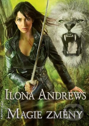 Magie změny - Ilona Andrews