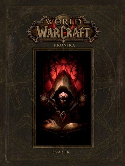 World of Warcraft: Kroniky - svazek 1 - Robert Brooks, Chris Metzen, Matt Burns