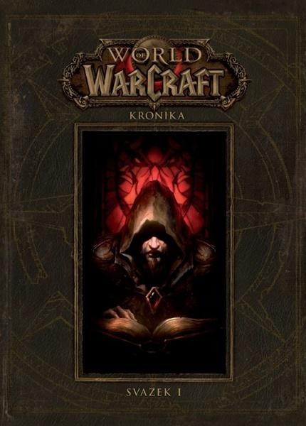 World of Warcraft: Kroniky - svazek 1 - Robert Brooks, Chris Metzen, Matt Burns