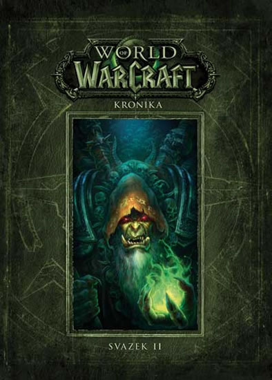 World of WarCraft: Kronika - svazek 2 - Chris Metzen, Matt Burns, Robert Brooks