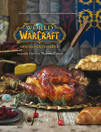 World of WarCraft - Oficiální kuchařka - Chelsea Monroe Cassel