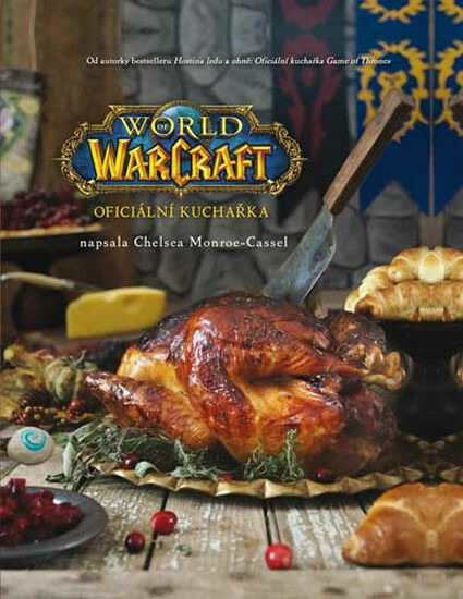 World of WarCraft - Oficiální kuchařka - Chelsea Monroe Cassel