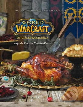 World of WarCraft - Oficiální kuchařka - Chelsea Monroe Cassel