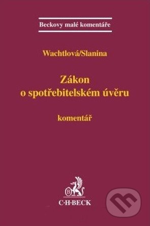 Zákon o spotřebitelském úvěru (Komentář) - Lucie Wachtlová, Jan Slanina - kniha z kategorie Finance