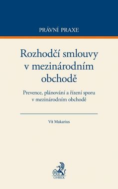 Rozhodčí smlouvy v mezinárodním obchodě (Prevence, plánování a řízení sporu v mezinárodním obchodě) - kniha z kategorie Management v podnikání