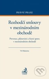 Rozhodčí smlouvy v mezinárodním obchodě (Prevence, plánování a řízení sporu v mezinárodním obchodě) - kniha z kategorie Management v podnikání