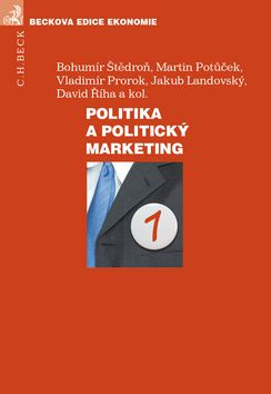 Politika a politický marketing - Bohumír Štědroň a kolektív - kniha z kategorie Byznys a management