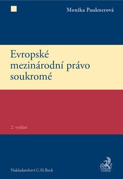 Evropské mezinárodní právo soukromé (2. vydání) - Monika Pauknerová - kniha z kategorie Mezinárodní právo