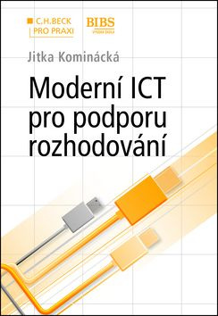 Moderní ICT pro podporu rozhodování - Jitka Kominácká - kniha z kategorie Informatika