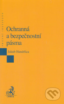 Ochranná a bezpečnostní pásma - Jakub Handrlica - kniha z kategorie Správní právo